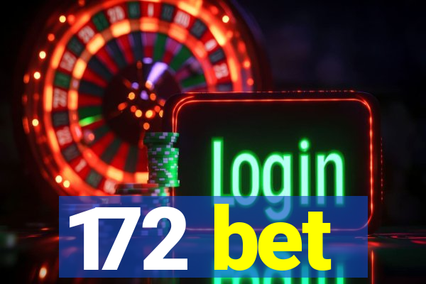 172 bet